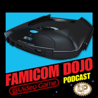 Famicom Dojo Video Game Podcast